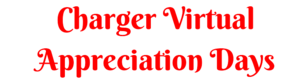Charger Virtual Appreciation Days